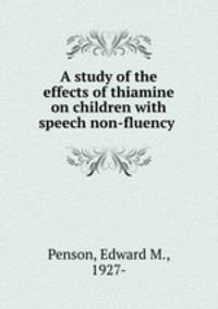A study of the effects of thiamine on children with speech non-fluency