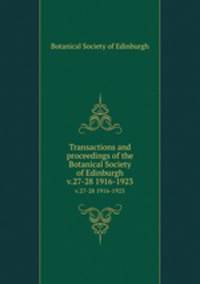 Transactions and proceedings of the Botanical Society of Edinburgh. v.27-28 1916-1923