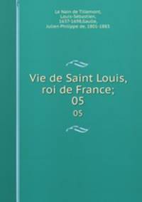 Vie de Saint Louis, roi de France;. 05