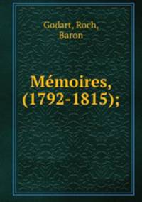 Memoires, (1792-1815);