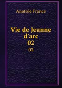 Vie de Jeanne d`arc. 02
