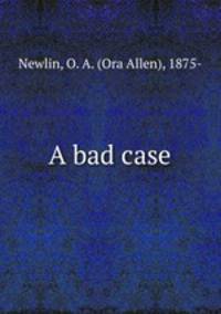 A bad case