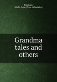 Grandma tales and others
