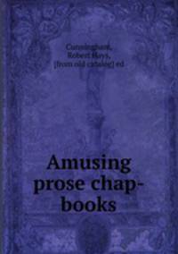 Amusing prose chap-books