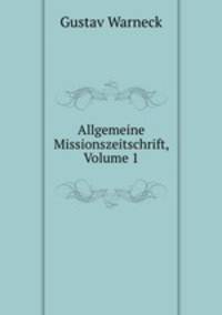 Allgemeine Missionszeitschrift, Volume 1