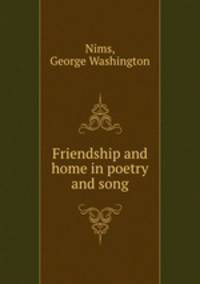 Friendship and home in poetry and song