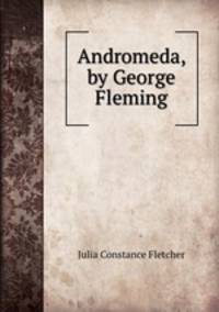 Andromeda, by George Fleming