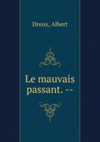 Le mauvais passant. --