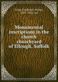 Monumental inscriptions in the church & churchyard of Ellough, Suffolk
