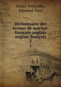 Dictionnaire des termes de marine: franais-anglais & anglais-franais. 2