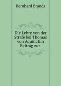Die Lehre von der Strafe bei Thomas von Aquin: Ein Beitrag zur .