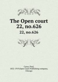 The Open court. 22, no.626