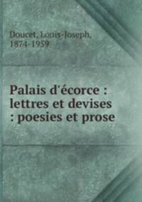 Palais d`corce : lettres et devises : poesies et prose
