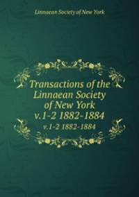 Transactions of the Linnaean Society of New York. v.1-2 1882-1884