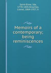 Memoirs of a contemporary; being reminiscences