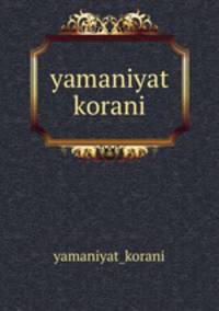 yamaniyat korani