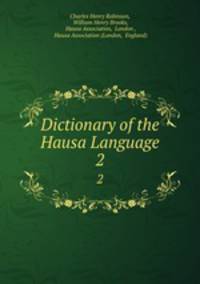 Dictionary of the Hausa Language. 2