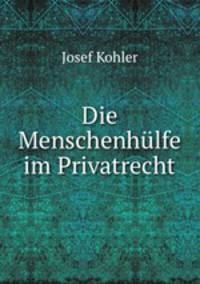 Die Menschenhulfe im Privatrecht