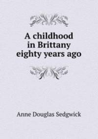 A childhood in Brittany eighty years ago