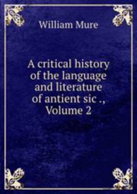 A critical history of the language and literature of antient sic ., Volume 2