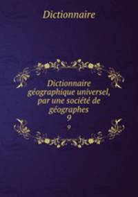 Dictionnaire geographique universel, par une societe de geographes
