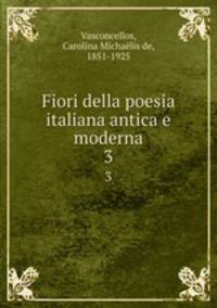 Fiori della poesia italiana antica e moderna. 3