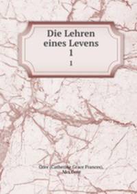 Die Lehren eines Levens. 1