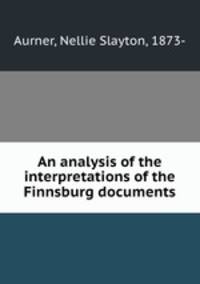 An analysis of the interpretations of the Finnsburg documents