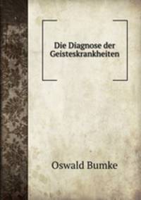 Die Diagnose der Geisteskrankheiten