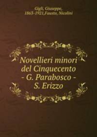 Novellieri minori del Cinquecento - G. Parabosco - S. Erizzo