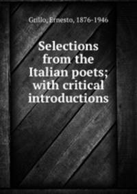 Selections from the Italian poets; with critical introductions