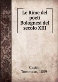 Le Rime del poeti Bolognesi del secolo XIII