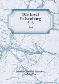 Die Insel Felsenburg. 5-6