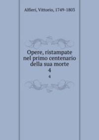 Opere, ristampate nel primo centenario della sua morte. 4