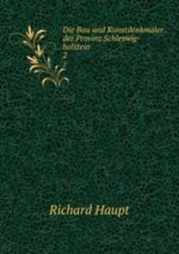 Die Bau und Kunstdenkmler der Provinz Schleswig-holstein. 2