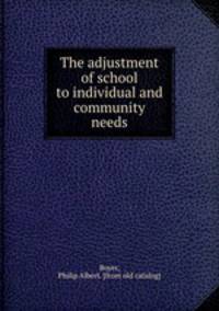 The adjustment of school to individual and community needs