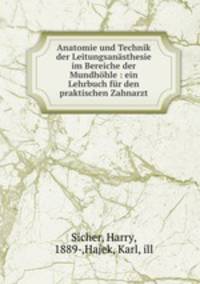 Anatomie und Technik der Leitungsanasthesie im Bereiche der Mundhohle : ein Lehrbuch fur den praktischen Zahnarzt