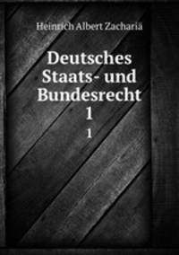 Deutsches Staats- und Bundesrecht. 1
