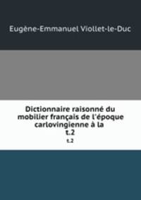 Dictionnaire raisonne du mobilier francais de l