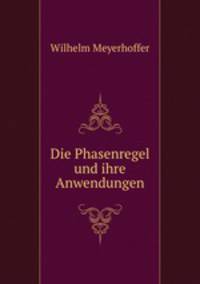 Die Phasenregel und ihre Anwendungen