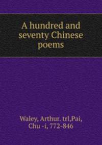 A hundred and seventy Chinese poems