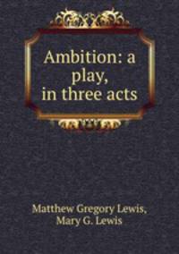 Ambition: a play, in three acts