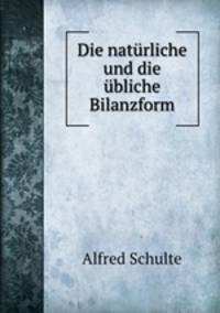 Die naturliche und die ubliche Bilanzform