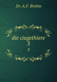 die ciugethiere. 3
