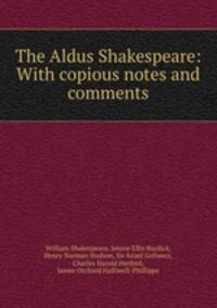 The Aldus Shakespeare: With copious notes and comments