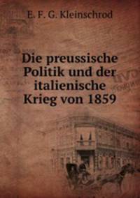 Die preussische Politik und der italienische Krieg von 1859