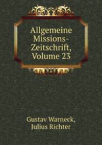 Allgemeine Missions-Zeitschrift, Volume 23