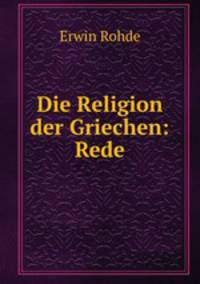 Die Religion der Griechen: Rede.
