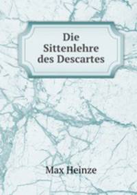 Die Sittenlehre des Descartes