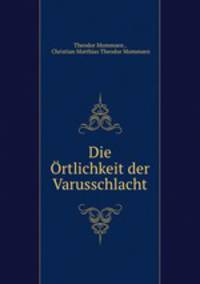 Die Ortlichkeit der Varusschlacht